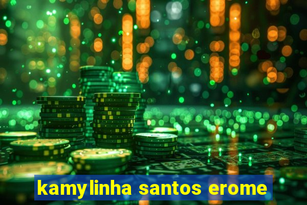 kamylinha santos erome